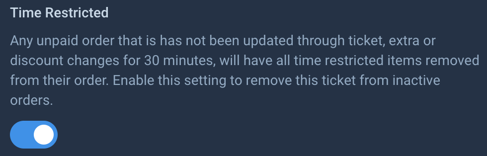 An enabled time restricted setting in a ticket or extra form